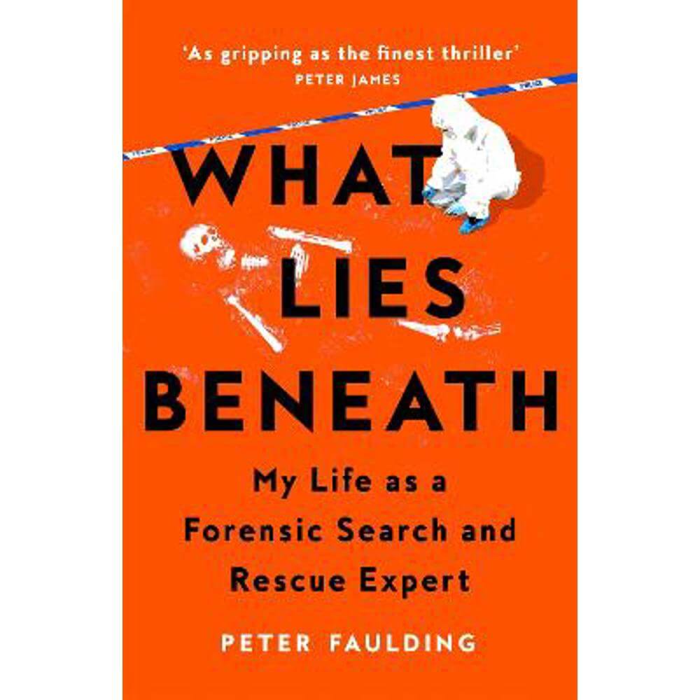What Lies Beneath: My Life as a Forensic Search and Rescue Expert (Paperback) - Peter Faulding